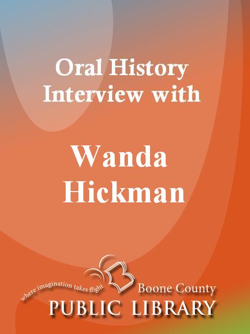 Title details for Oral History Interview with Wanda Hickman by Wanda Hickman - Available